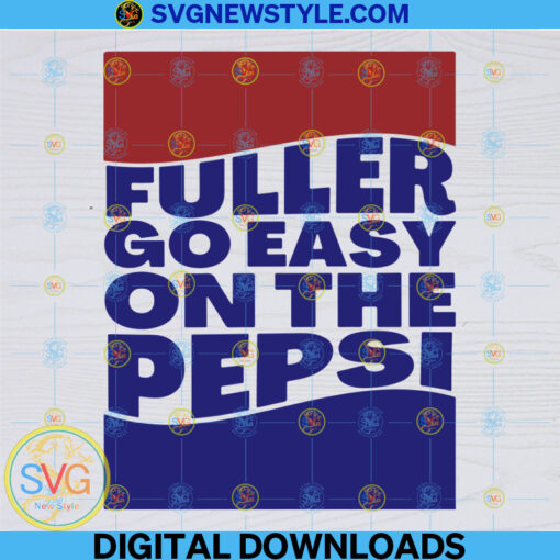 Fuller Go Easy On The Pepsi Svg