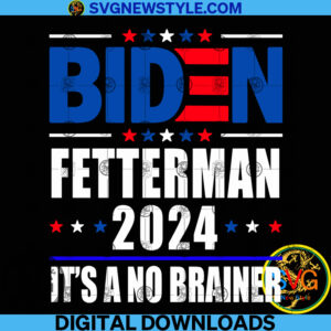 Biden Fetterman 2024 Its a No Brainer Svg