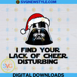 I Find Your Lack Of Cheer Disturbing Svg
