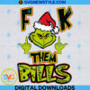 Grinch Fk Them Bills Svg