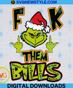 Grinch Fk Them Bills Svg, Grinch Middle Finger Svg, Grinch Svg, Christmas Svg, Png.
