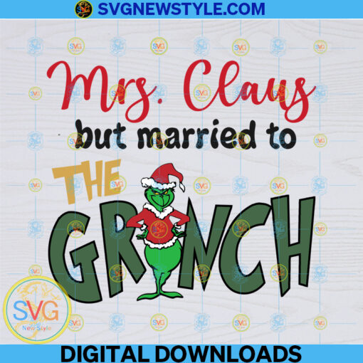 Mrs. Claus But Married To The Grinch Svg