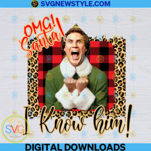 OMG Santa I Know Him Png, Sublimation Download, Digital File Download