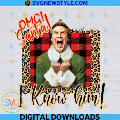 Omg Santa I Know Him Png Christmas Elf Png Christmas Movies Png