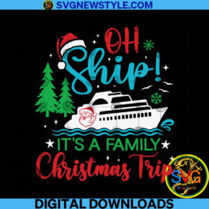 Oh Ship It's A Family Christmas Trip Svg