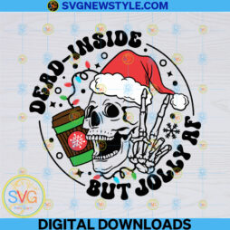 Dead Inside But Jolly AF With Skull Svg