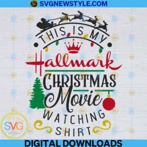 This is My Hallmark Christmas Watching Shirt Svg, Png, Eps, Dxf, Silhouette Art