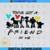 You Got A Friend In Me Svg