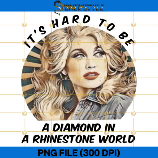 Its Hard To Be A Diamond in a Rhinestone World Png