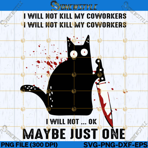 Black Cat I Will Not Kill My Coworkers Svg