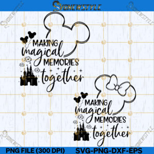 Bundle Making Magical Memories Together Svg