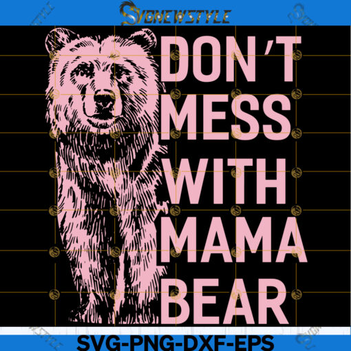 Don't Mess With Mama Bear Svg