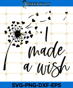 I made a wish I came true Svg, Png, Dxf, Eps, Cricut File Silhouette Art