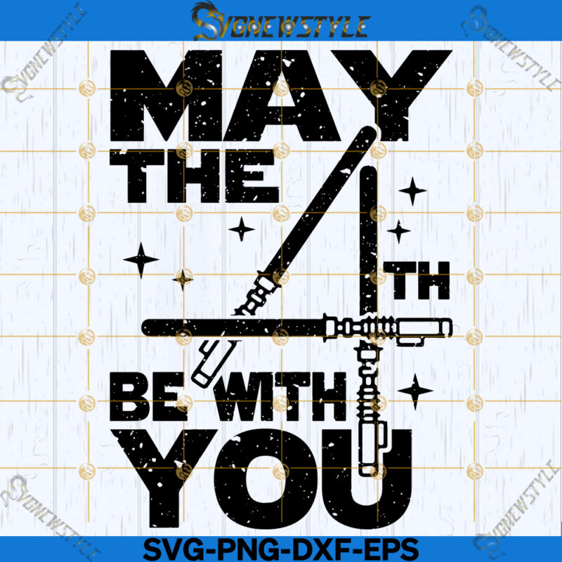 May The 4th Be With You Svg Sublimation, Png, Dxf, Eps, Cricut File ...