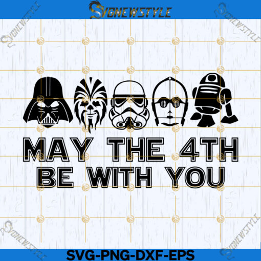 May The 4th Be With You Svg Cricut File