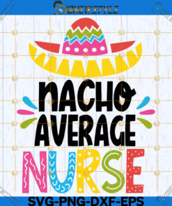 Nacho Average Nurse svg