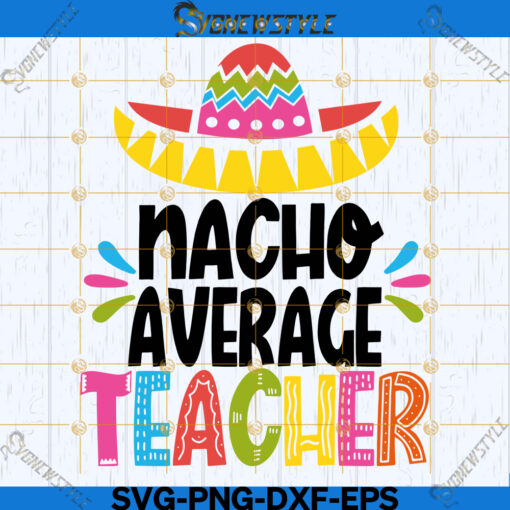 Nacho Average Teacher Svg