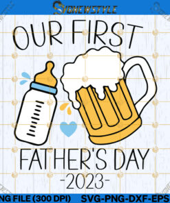 Our First Father's Day Svg, Dad Svg, Png, Dxf, Eps, Instant Download