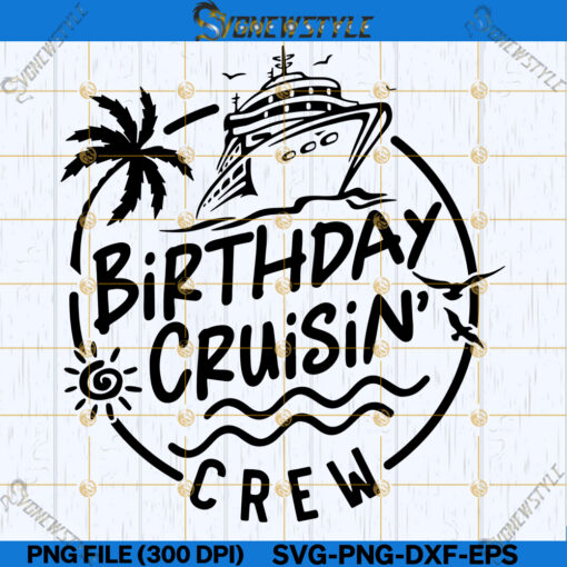 Birthday Cruising Crew Svg Png