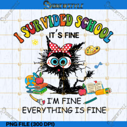 I Survived School It's Fine Png File