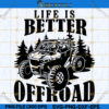 Life is Better Offroad Svg Png