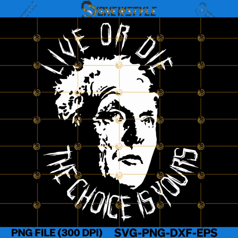 Live Or Die Svg Png, The Choice Is Yours Svg, Png, Dxf, Eps, Svg Files