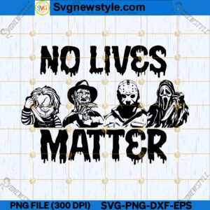 No Lives Matter Halloween SVG