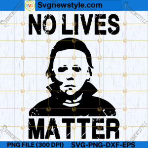 No Lives Matter SVG PNG