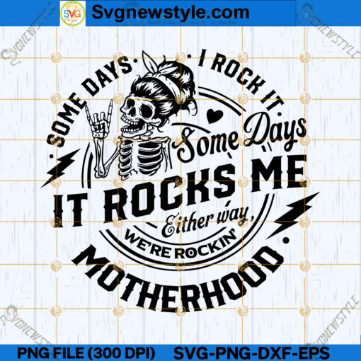 Some Days I Rock It Some Days It Rocks Me SVG