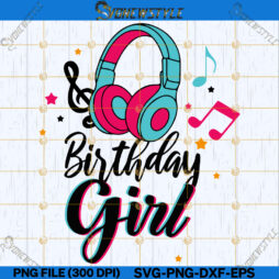 Tik tok birthday girl Svg Png