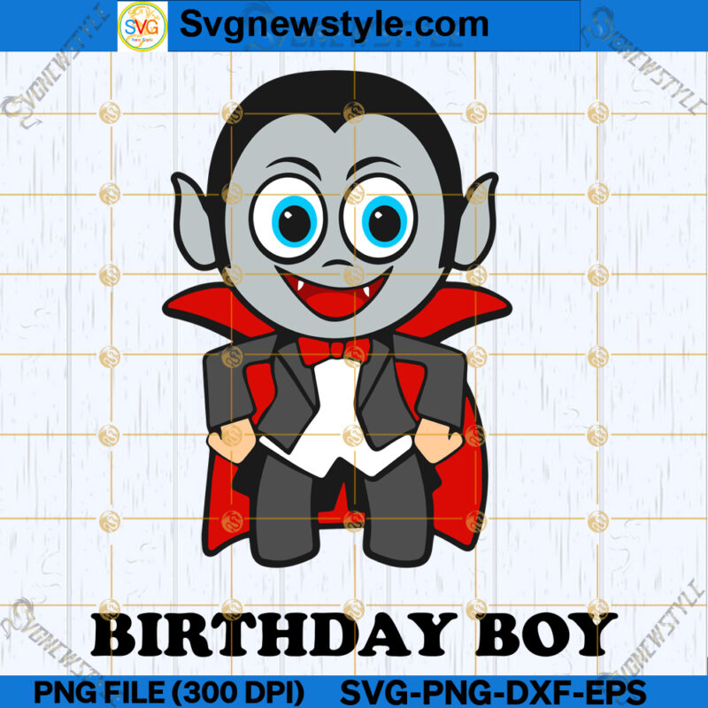 Birthday Boy Dracula Vampire SVG, Vampire Birthday Party SVG, PNG