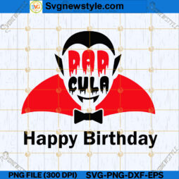 Dadcula Vampire Happy Birthday SVG