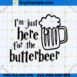 Here For The Butterbeer SVG