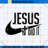 Jesus Did It SVG