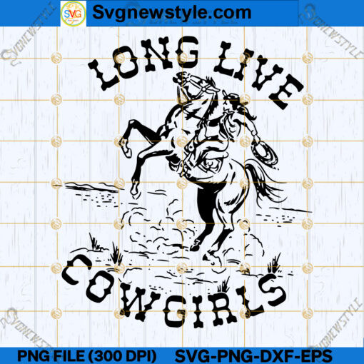 Long Live Cowgirls SVG