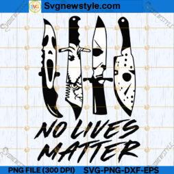 No Lives Matter SVG File