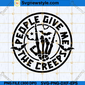 People Give Me The Creeps SVG PNG