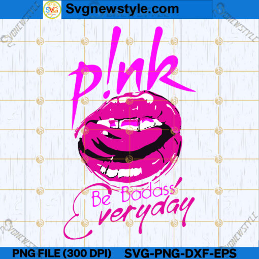 Pink Be BaDaSS Everyday SVG