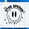 Stay Spooky Smileyy Face SVG