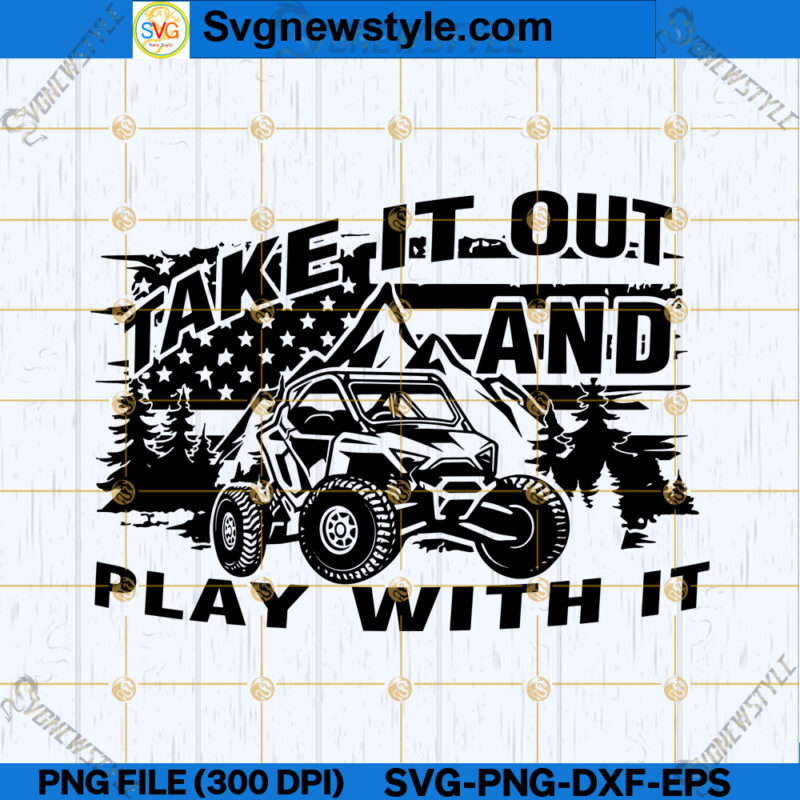 Take It Out And Play With It SVG Polaris RZR SVG PNG