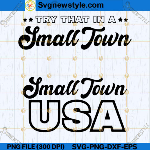 Try That In A Small Town SVG Bundle