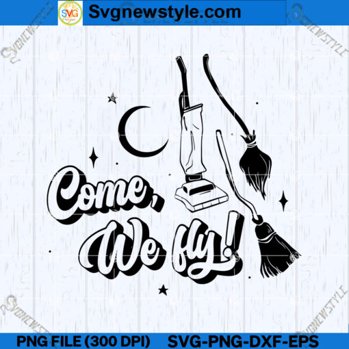 Come We Fly SVG PNG