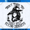 Dont Make Me Get My Flying Monkey SVG PNG