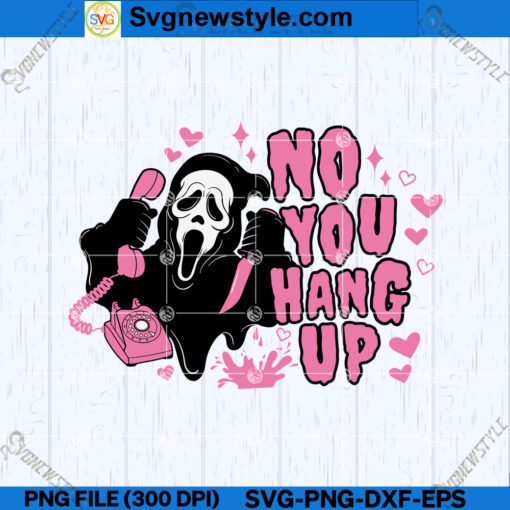 No You Hang Up SVG Cut File