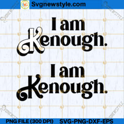 I am Kenough Kenn is Enough Sentence Logo SVG
