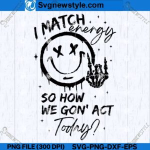 I match energy SVG File, Skeleton Snarky SVG, PNG, DXF, EPS