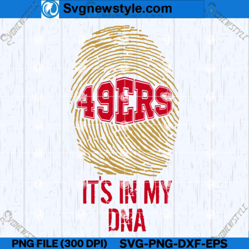 In My DNA 49 ers SVG PNG