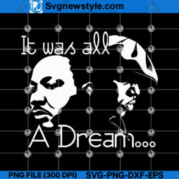 It Was All A Dream MLK Notorious BIG SVG