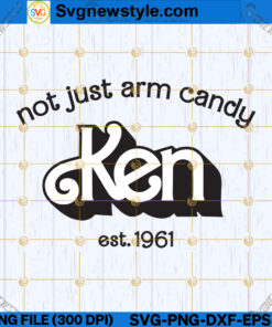 Kenn Not Just Arm Candy SVG