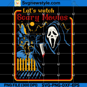 Lets Watch Scary Movies SVG